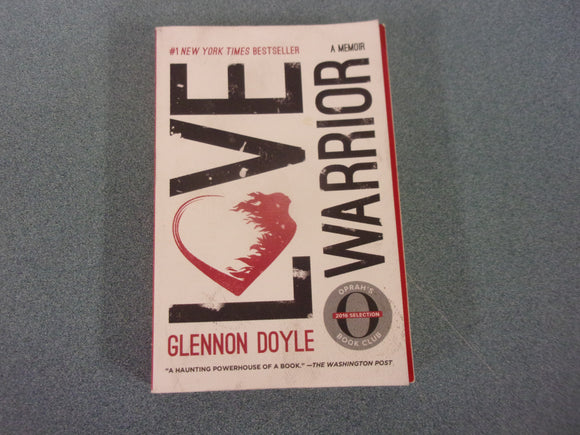 Love Warrior: A Memoir by Glennon Doyle (Paperback)