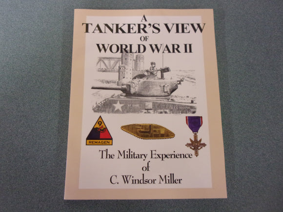 A Tanker's View of World War II: The Military Experience of C. Windsor Miller by Miller (Paperback)