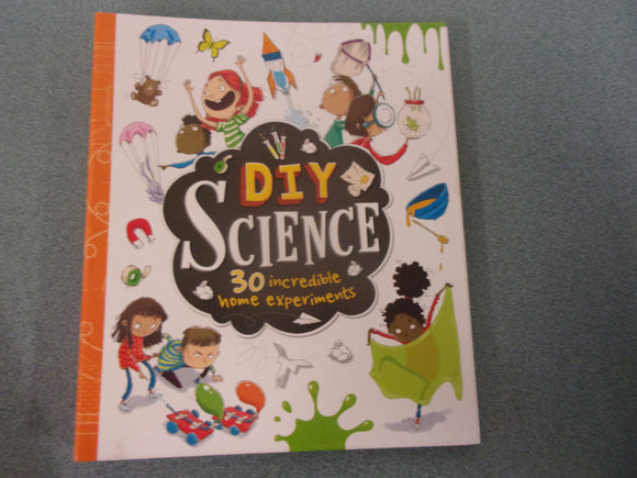 DIY Science: 30 Incredible Home Experiments (Paperback)