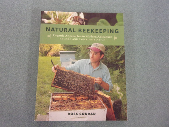 Natural Beekeeping: Organic Approaches to Modern Apiculture by Ross Conrad (Paperback)