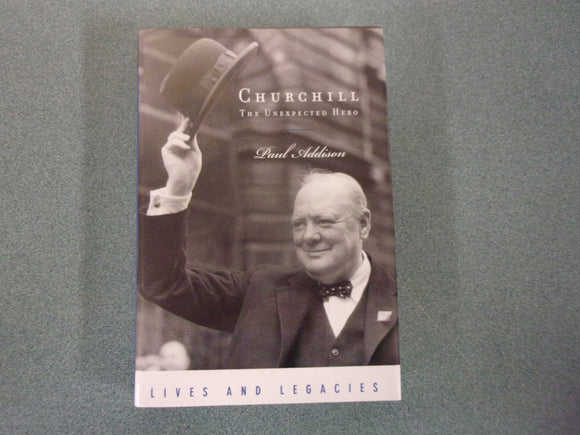 Churchill: The Unexpected Hero by Paul Addison (HC/DJ)
