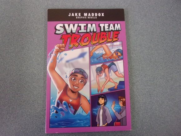 Swim Team Trouble: Jake Maddox Graphic Novels by Jake Maddox (Paperback)