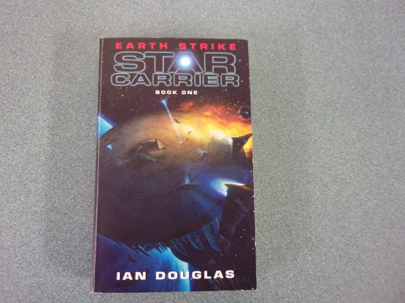 Earth Strike: Star Carrier, Book 1 by Ian Douglas (Paperback)