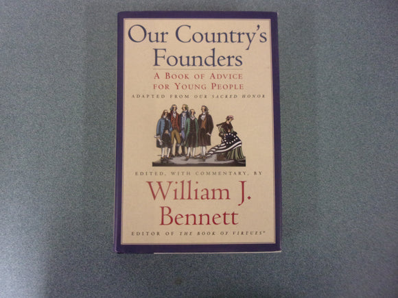 Our Country's Founders by William J. Bennett  (HC/DJ)