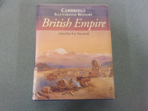 The Cambridge Illustrated History of the British Empire edited by P.J. Marshall  (Ex-Library HC/DJ)