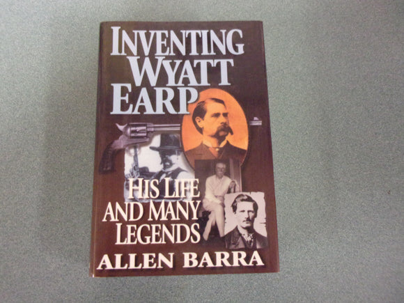 Inventing Wyatt Earp: His Life and Many Legends by Allen Barra (HC/DJ)