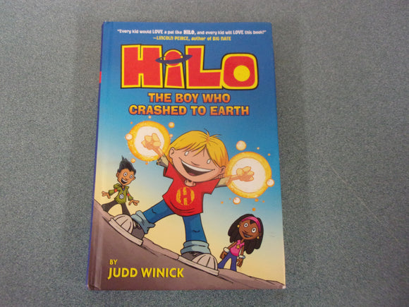 The Boy Who Crashed to Earth: Hilo, Book 1 by Judd Winick (HC)
