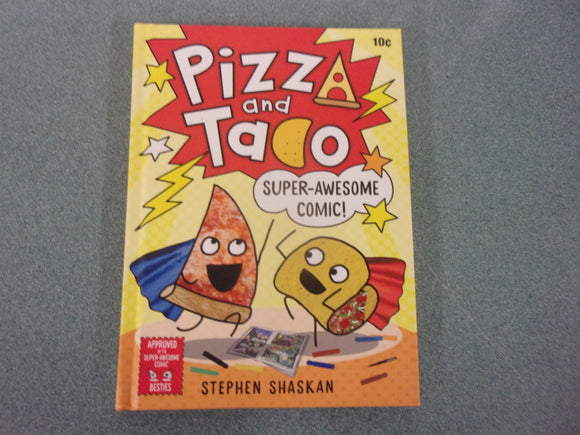 Super-Awesome Comic!: Pizza and Taco, Book 3 by Stephen Shaskan (HC)