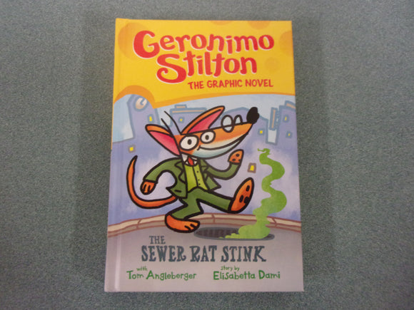 The Sewer Rat Stink: Geronimo Stilton Graphic Novel, Book 1 by Tom Angleberger (HC)