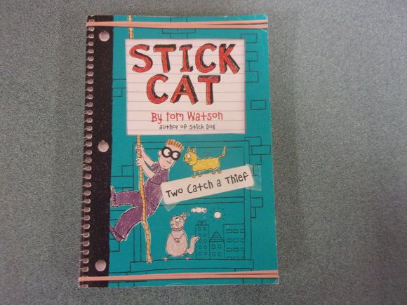 Two Catch a Thief: Stick Cat, Book 3 by Tom Watson (Paperback)