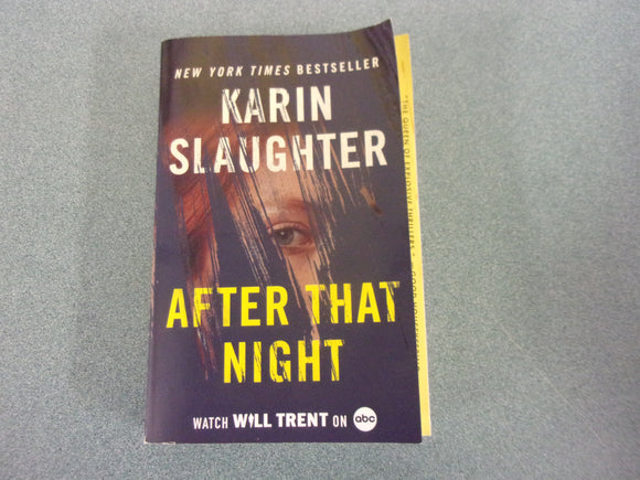 After That Night: The Will Trent Series, Book 11 by Karin Slaughter (Trade Paperback) 2023!