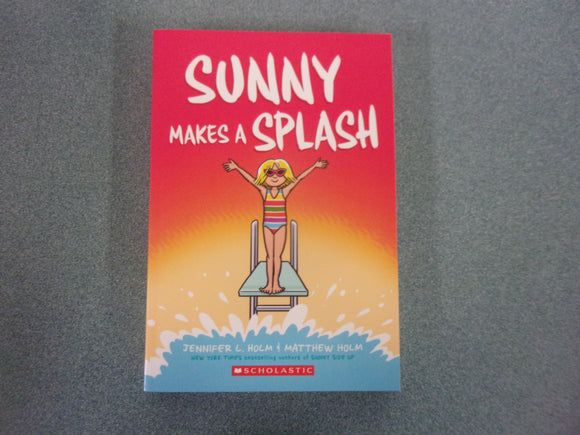 Sunny Makes a Splash: Sunny, Book 4 by Jennifer L. Holm (Paperback Grahic Novel)