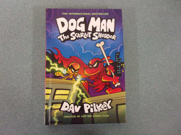 The Scarlet Shedder: Dog Man, Book 12 by Dav Pilkey (HC) 2024!