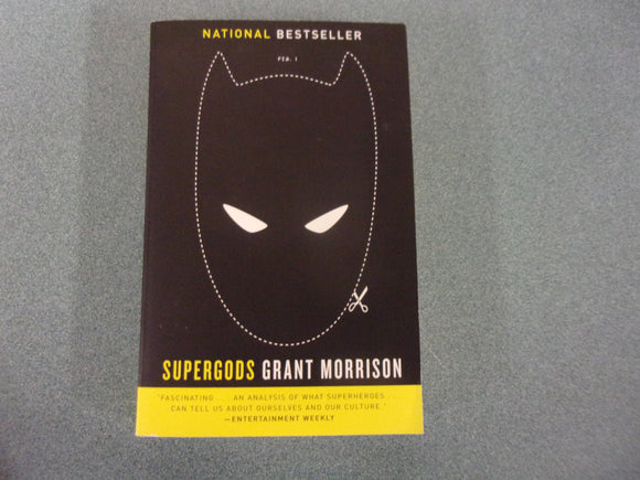 Supergods: What Masked Vigilantes, Miraculous Mutants, and a Sun God from Smallville Can Teach Us About Being Human by Grant Morrison (Trade Paperback)
