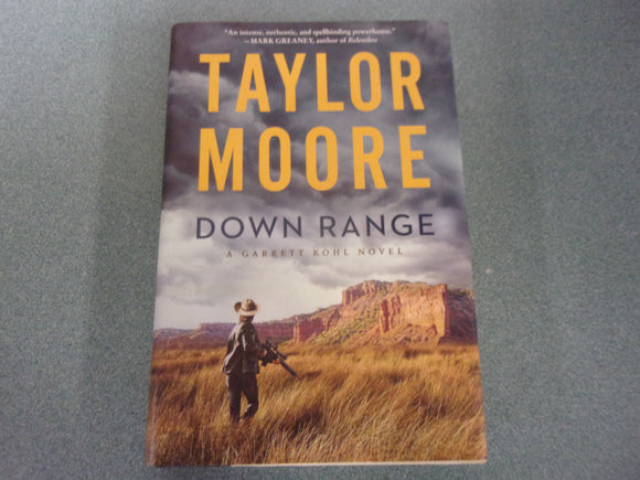 Down Range: Garrett Kohl, Book 1 by Taylor Moore (HC)