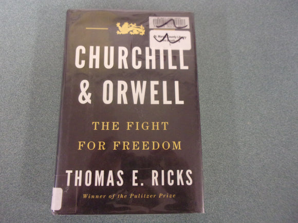 Churchill and Orwell: The Fight for Freedom by Thomas E. Ricks (Ex-Library HC/DJ)