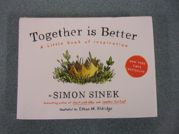 Together Is Better: A Little Book of Inspiration by Simon Sinek (Small Format HC/DJ)