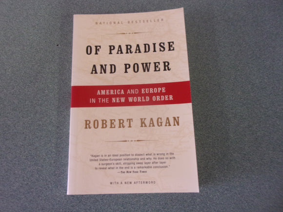 Of Paradise and Power: America and Europe in the New World Order by Robert Kagan (Paperback)