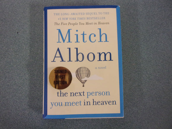 The Next Person You Meet in Heaven: The Sequel to The Five People You Meet in Heaven by Mitch Albom (Small Format HC/DJ)