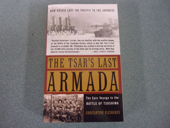 The Tsar's Last Armada: The Epic Journey to the Battle of Tsushima by Constantine V. Pleshakov (Paperback)