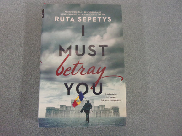 I Must Betray You by Ruta Sepetys (HC/DJ)