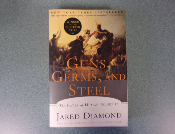 Guns, Germs, and Steel by Jared Diamond (Paperback)