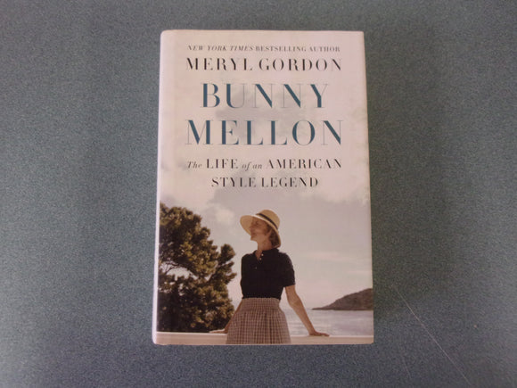 Bunny Mellon: The Life of an American Style Legend  by Meryl Gordon (HC/DJ)