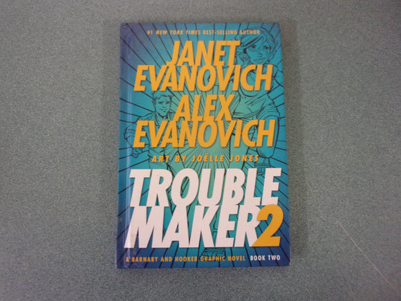 Troublemaker 2: A Barnaby and Hooker Graphic Novel, Book 2 by Janet and Alex Evanovich (HC)