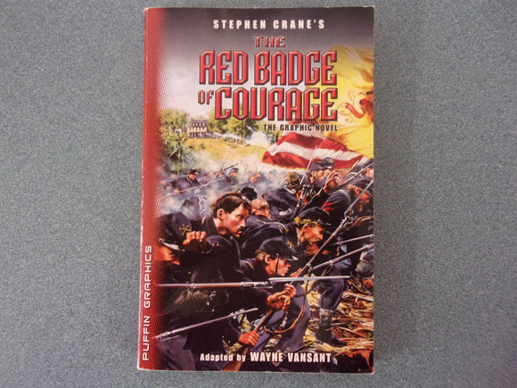 Stephen Crane's The Red Badge Of Courage: The Graphic Novel Adapted by Wayne Vansant (Ex-Library Paperback)