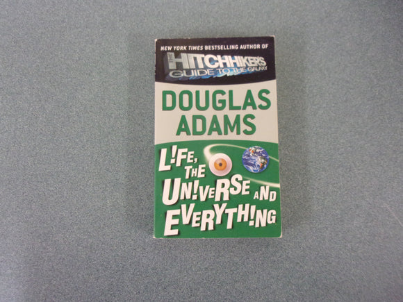 Life, the Universe, and Everything: The Hitchhiker's Guide to the Galaxy, Book 3 by Douglas Adams (Paperback)
