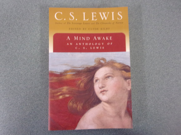 A Mind Awake: An Anthology of C.S. Lewis (Paperback)
