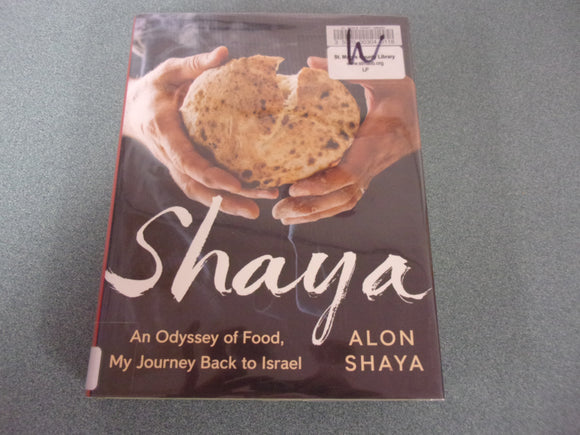 Shaya: An Odyssey of Food, My Journey Back to Israel: A Cookbook by Alon Shaya (Ex-Library HC/DJ)