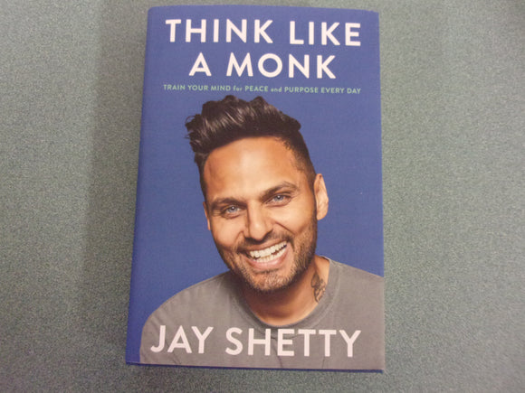 Think Like a Monk: Train Your Mind for Peace and Purpose Every Day by Jay Shetty (HC/DJ)