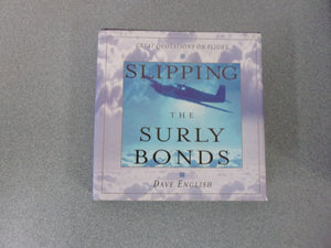 Slipping the Surly Bonds: Great Quotations on Flight by David English (HC/DJ)