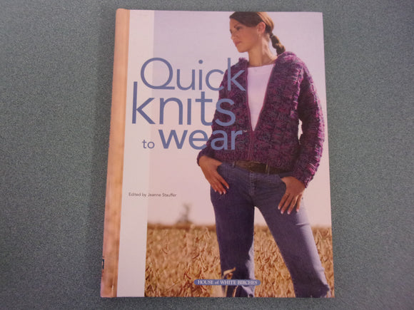 Quick Knits to Wear by editor Jeanne Stauffer (HC)