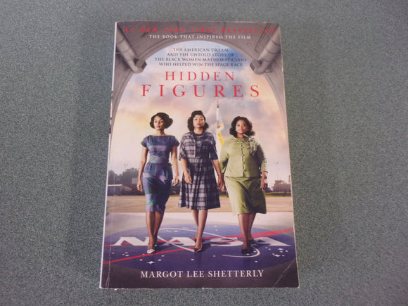 Hidden Figures: The American Dream and the Untold Story of the Black Women Mathematicians Who Helped Win the Space Race by Margot Lee Shetterly (Paperback)