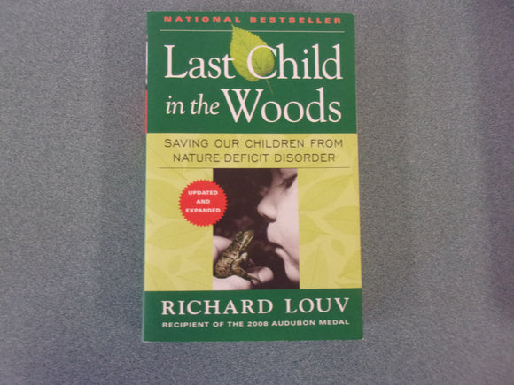 Last Child in the Woods: Saving Our Children From Nature-Deficit Disorder by Richard Louv (Updated and Expanded Softcover)