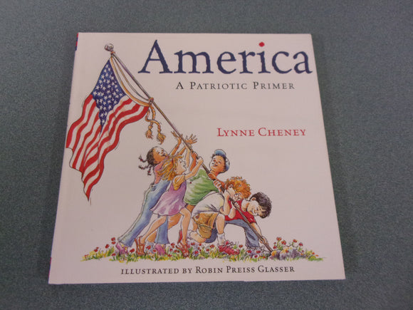 America: A Patriotic Primer by Lynne Cheney (HC)