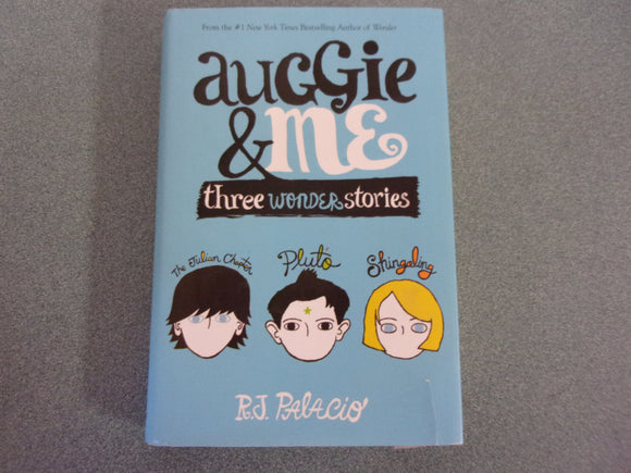 Auggie & Me: Three Wonder Stories by R.J. Palacio (HC/DJ)