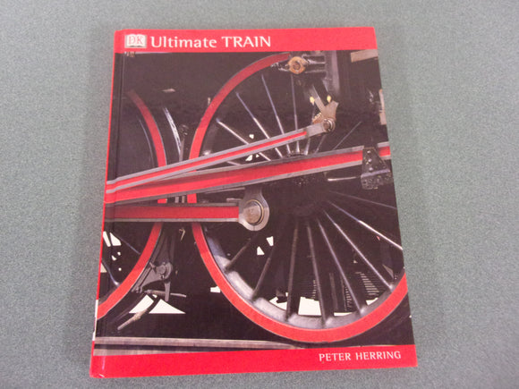 Ultimate Train by Peter Herring (DK Hardcover)