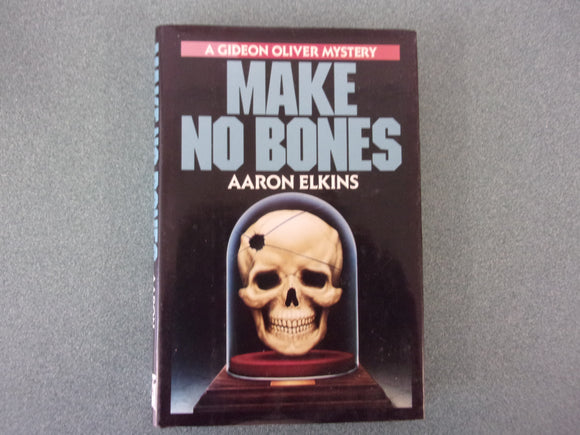 Make No Bones, by Aaron Elkins (HC/DJ)