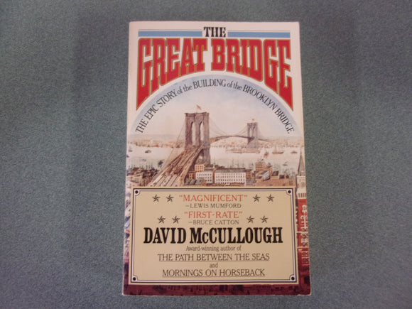 The Great Bridge: The Epic Story of the Building of the Brooklyn Bridge by David McCullough (Paperback)