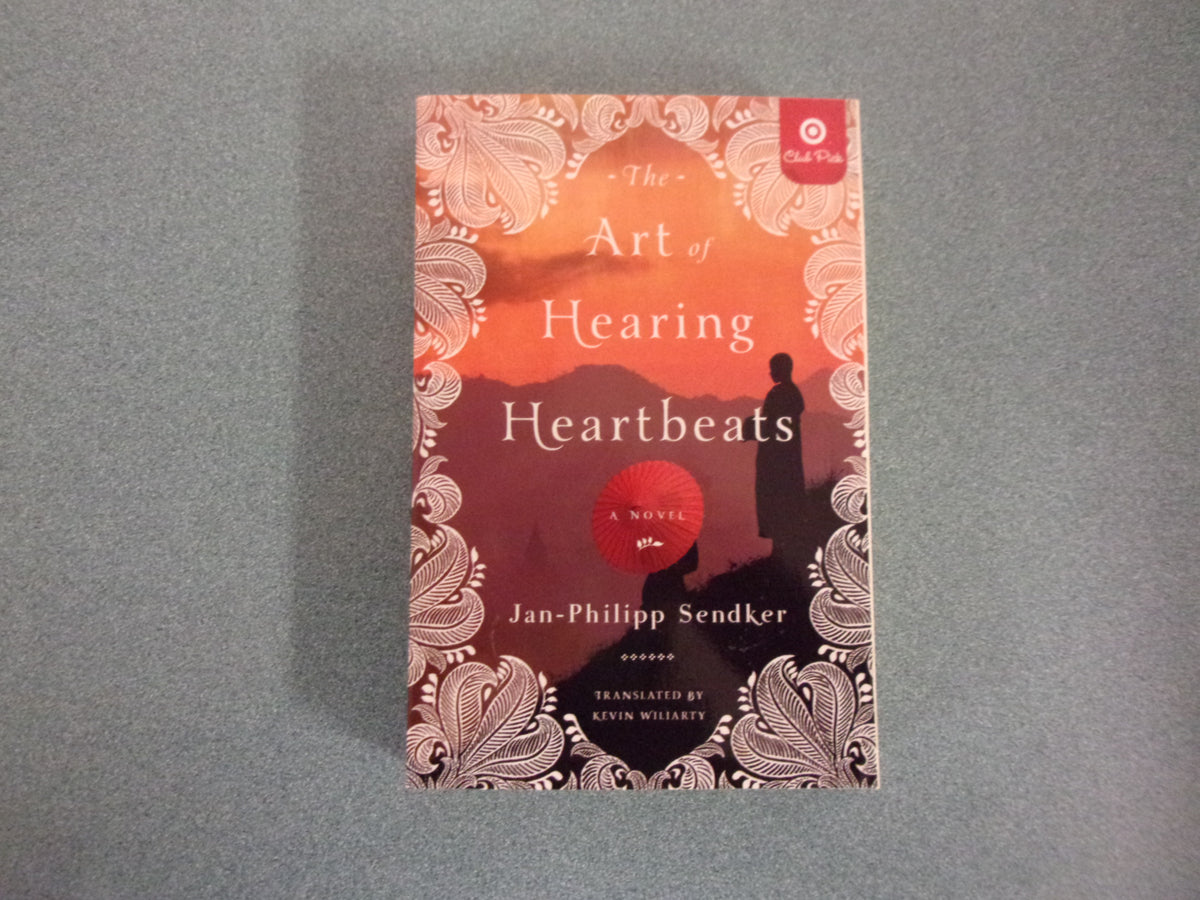 The Art of Hearing Heartbeats: A Novel by Jan-Philipp Sendker