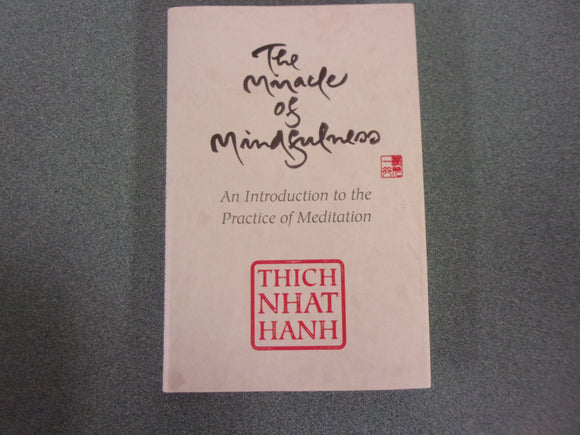 The Miracle of Mindfulness: An Introduction to the Practice of Meditation by Thich Nhat Hanh (Paperback)