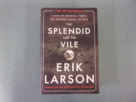 The Splendid and the Vile: A Saga of Churchill, Family, and Defiance During the Blitz by Erik Larson (Ex-Library HC/DJ)