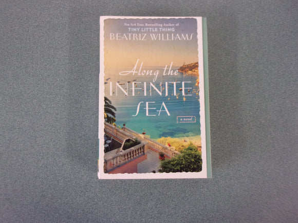 Along the Infinite Sea: The Schuyler Sisters, Book 3 by Beatriz Williams (Trade Paperback)