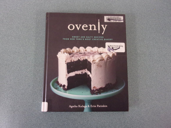 Ovenly: Sweet and Salty Recipes from New York's Most Creative Bakery by Kulaga & Patinkin (Ex-Library HC)
