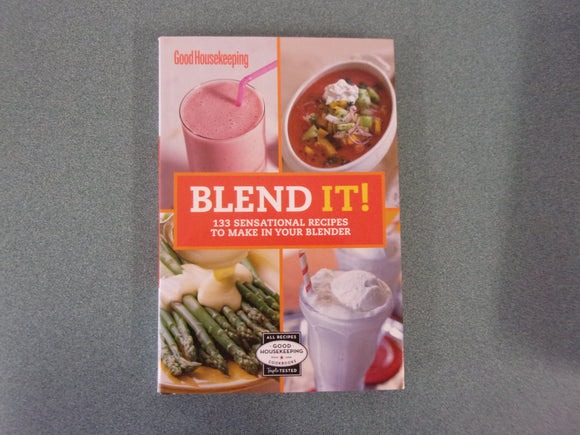 Blend It! 133 Sensational Recipes to Make in Your Blender (Paperback)