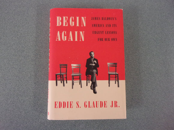 Begin Again by Eddie S. Glaude Jr. (Ex-Library HC/DJ)