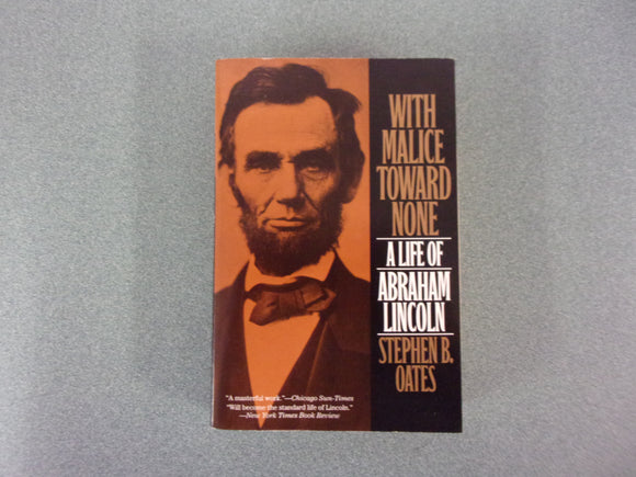 With Malice Toward None: A Biography of Abraham Lincoln by Stephen B. Oates (Trade Paperback)